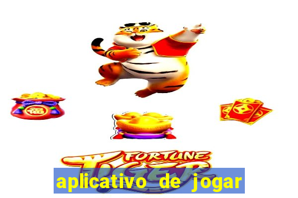 aplicativo de jogar e ganhar dinheiro